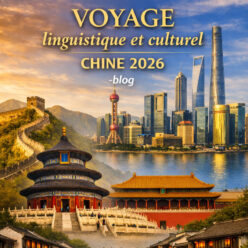 Le blog du voyage linguistique et culturel Chine 2026